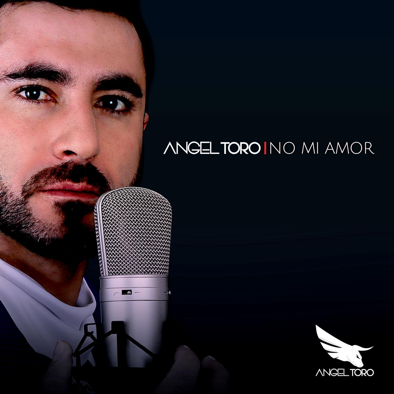 Ángel Toro ahora dice ‘No mi amor’