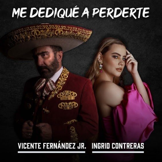 Ingrid Contreras y Vicente Fernández Jr: “Me dediqué a perderte”