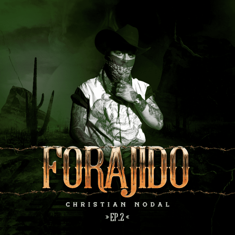 FORAJIDO EP.2 ES LO NUEVO DE CHRISTIAN NODAL